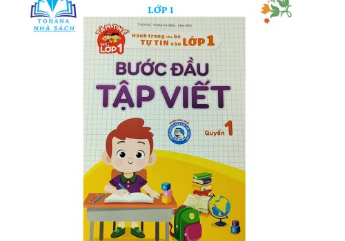 HÀNH TRANG CHO BÉ TỰ TIN VÀO LỚP 1 -BƯỚC ĐẦU TẬP VIẾT QUYỂN 1