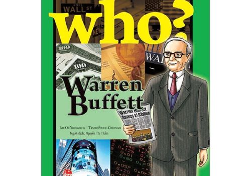 WHO? CHUYỆN KỂ VỀ DANH NHÂN THẾ GIỚI - WARREN BUFFETT