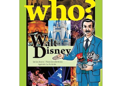 WHO? CHUYỆN KỂ VỀ DANH NHÂN THẾ GIỚI - WALT DISNEY