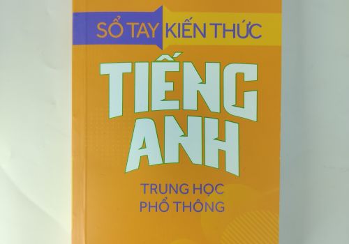Sổ Tay Kiến Thức Tiếng Anh Trung Học Phổ Thông