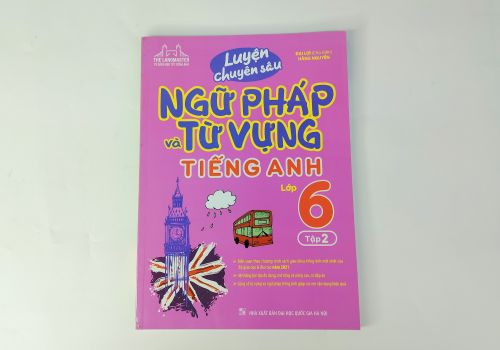 Luyện Chuyên Sâu Ngữ Pháp Và Từ Vựng Tiếng Anh Lớp 6/2